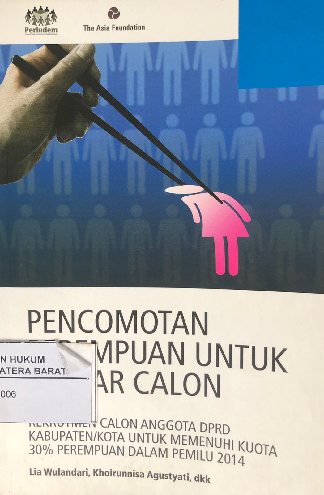 Pencomotan Perempuan Untuk Daftar Calon Rekrutmen Calon Anggota Dprd Kabupaten/Kota Untuk Memenuhi Kuota 30% Perempuan dalam Pemilu 2014